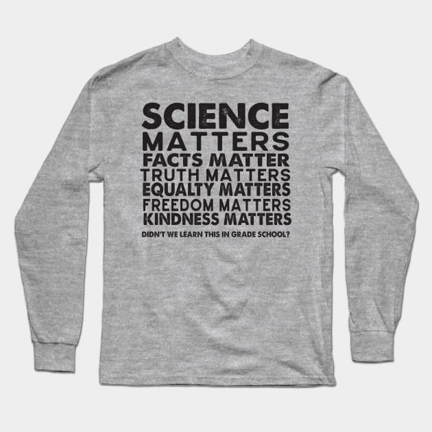 Science Matters - Facts Matter Long Sleeve T-Shirt by Jitterfly